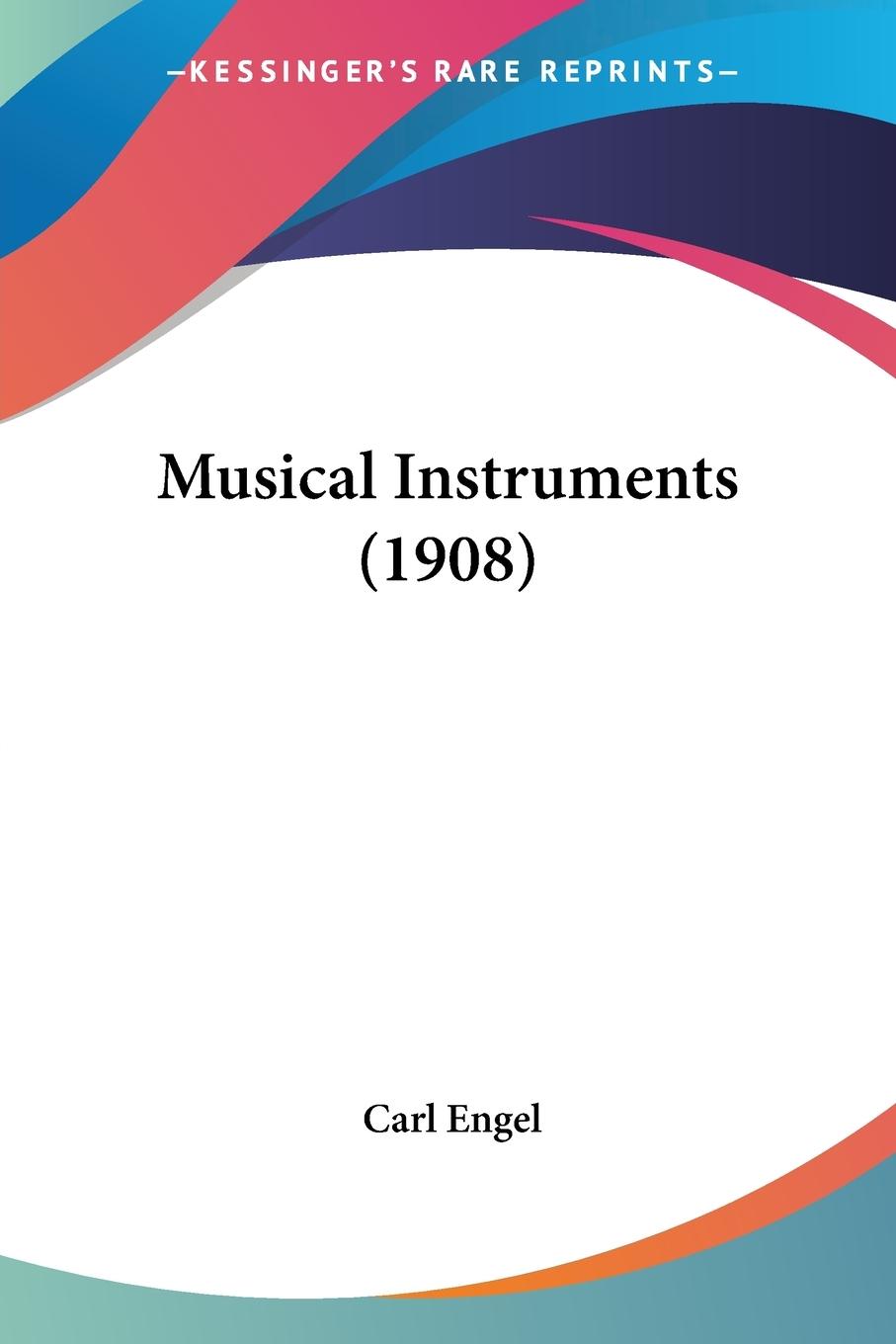 Cover: 9781437093865 | Musical Instruments (1908) | Carl Engel | Taschenbuch | Paperback