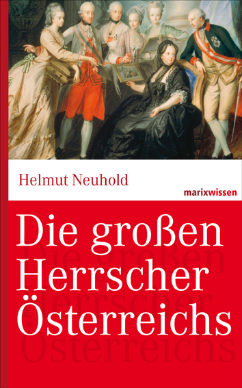 Cover: 9783865399700 | Die großen Herrscher Österreichs | Helmut Neuhold | Buch | 256 S.