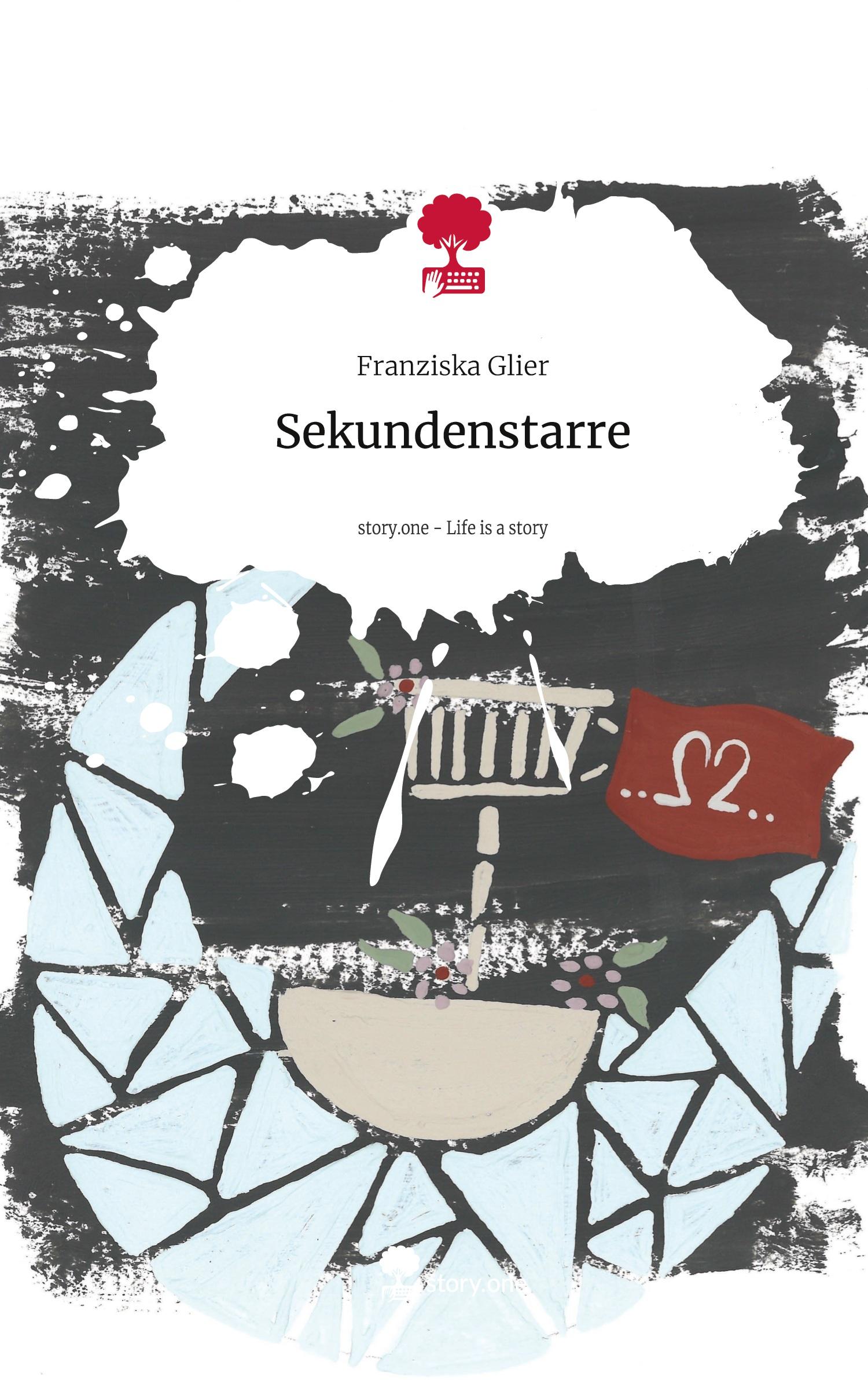 Cover: 9783711574923 | Sekundenstarre. Life is a Story - story.one | Franziska Glier | Buch