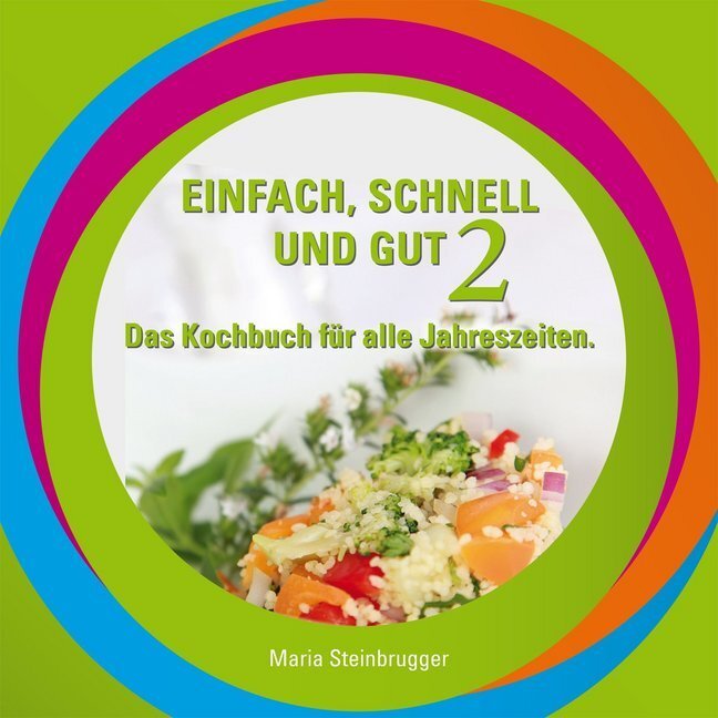 Cover: 9783708611297 | Einfach, schnell und gut 2 | Das Kochbuch für alle Jahreszeiten | Buch