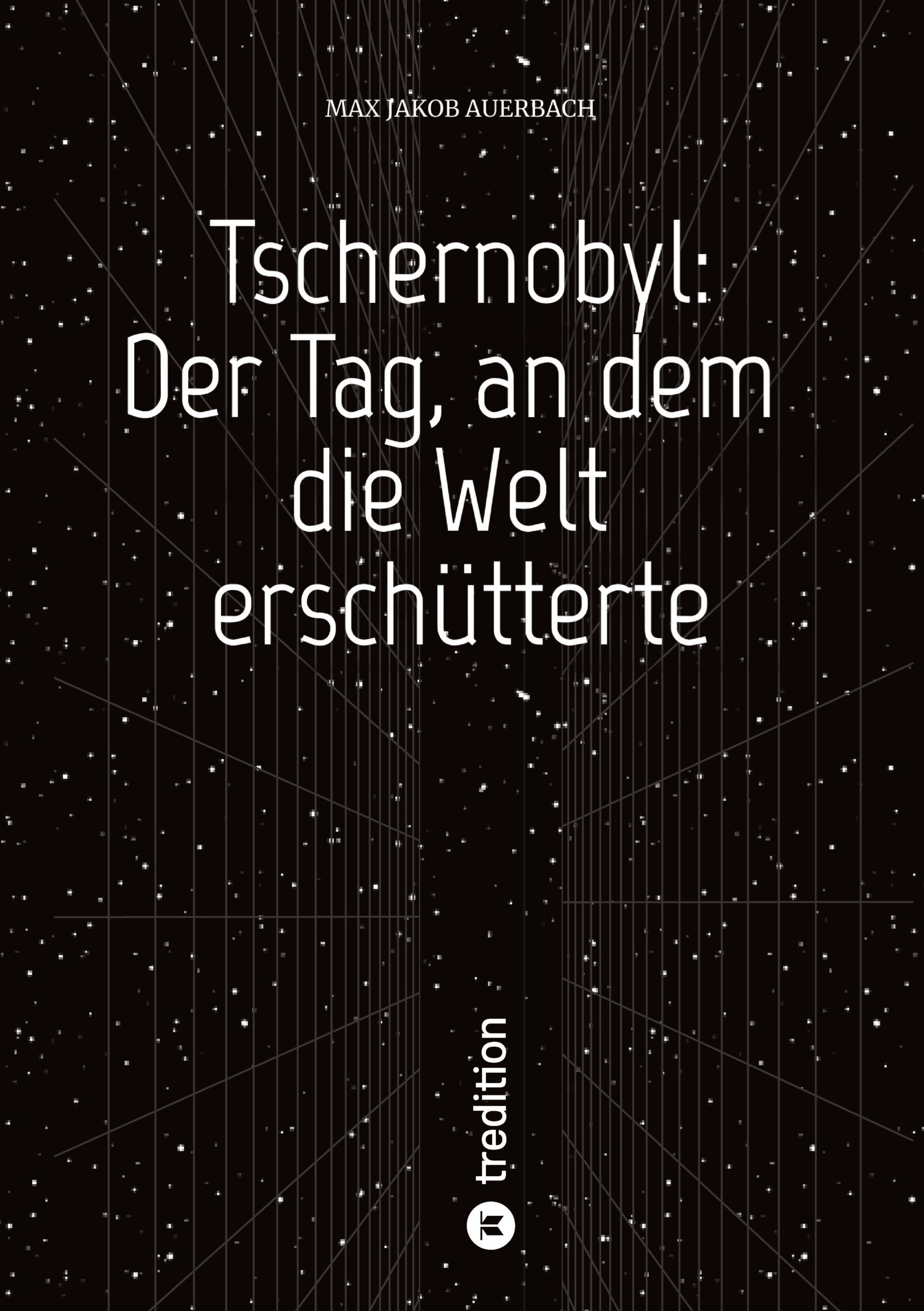 Cover: 9783384503633 | Tschernobyl: Der Tag, an dem die Welt erschütterte | Auerbach | Buch