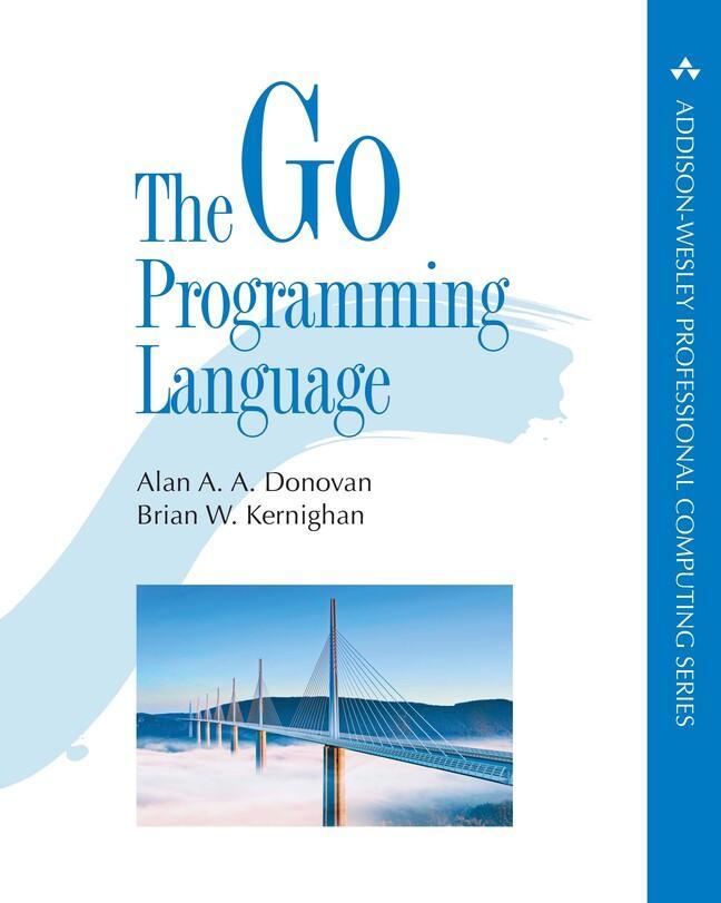 Cover: 9780134190440 | The Go Programming Language | Alan A. A. Donovan (u. a.) | Taschenbuch