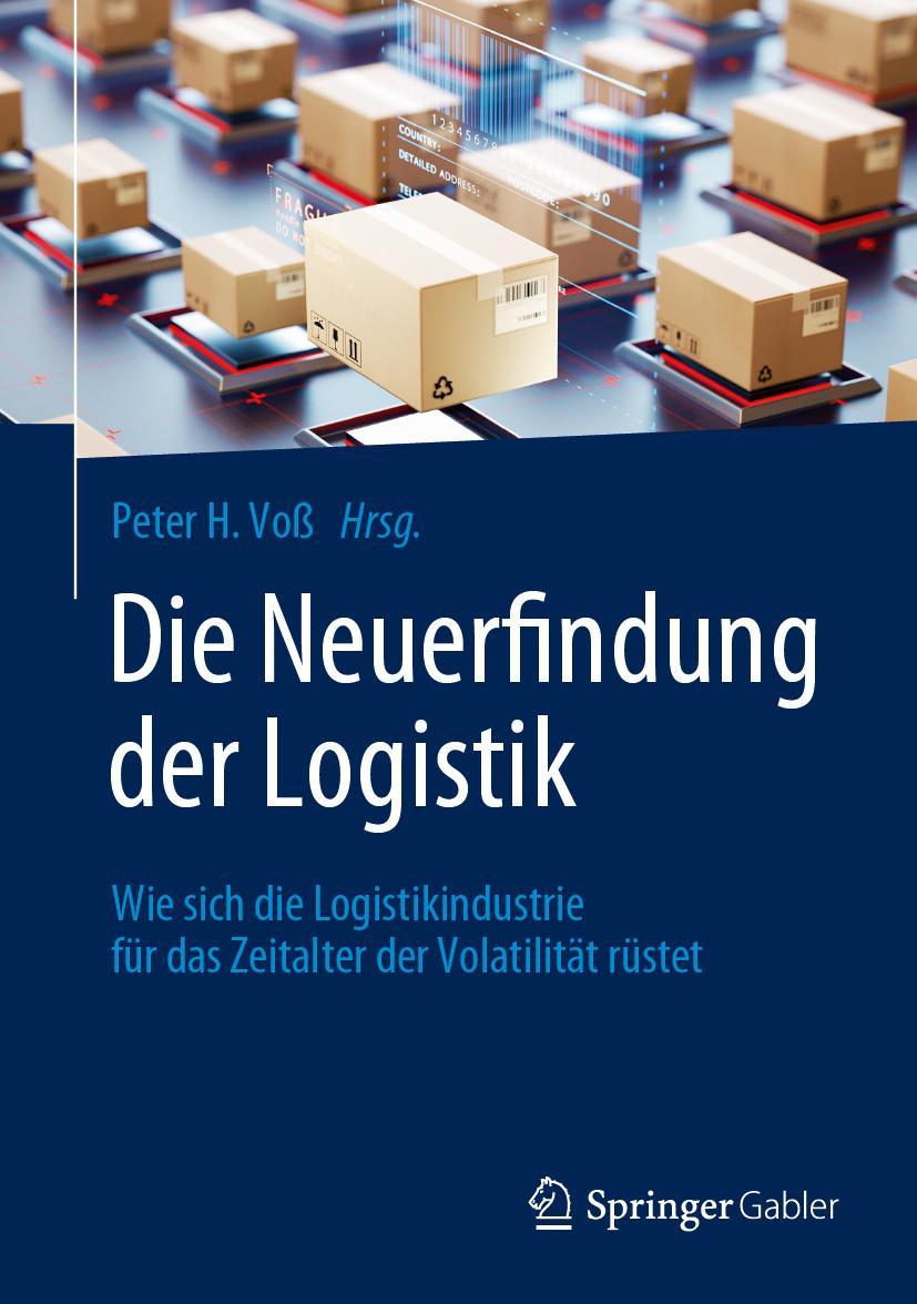 Cover: 9783658410834 | Die Neuerfindung der Logistik | Peter H. Voß | Buch | XXIV | Deutsch