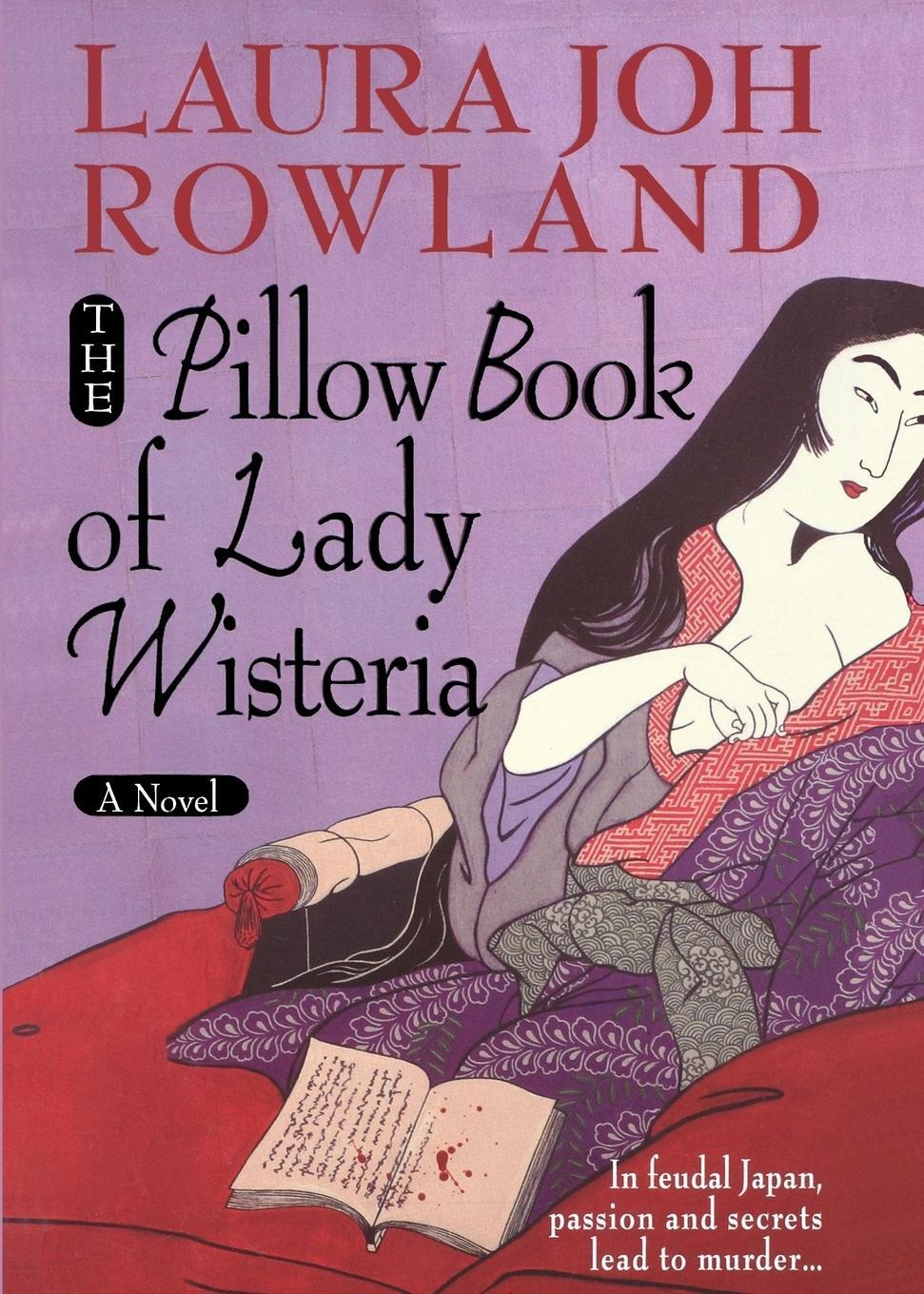 Cover: 9781250055484 | The Pillow Book of Lady Wisteria | Laura Joh Rowland | Taschenbuch