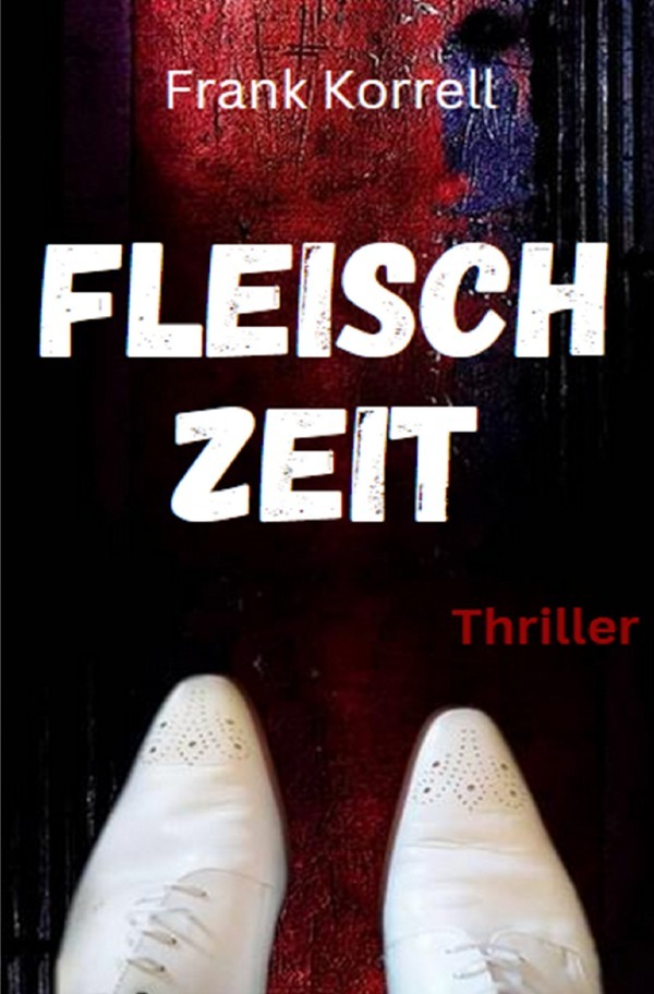 Cover: 9783757542153 | Fleischzeit | DE | Frank Korrell | Taschenbuch | 324 S. | Deutsch