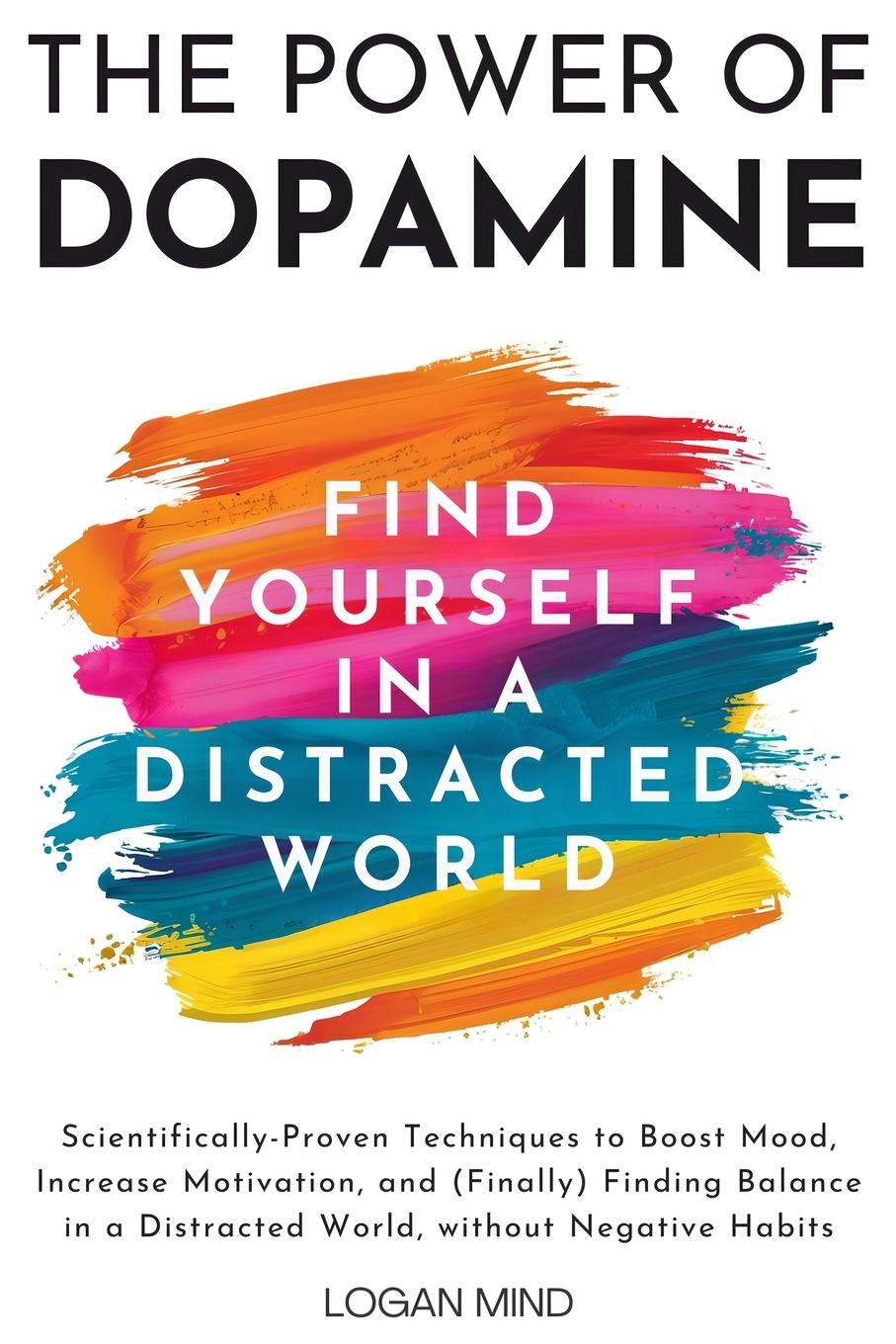 Cover: 9781837982936 | The Power of Dopamine | Logan Mind | Taschenbuch | Englisch | 2024