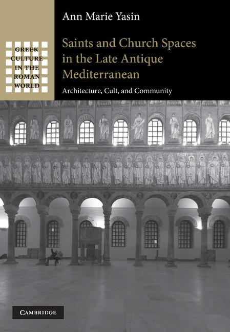 Cover: 9781107411630 | Saints and Church Spaces in the Late Antique Mediterranean | Yasin