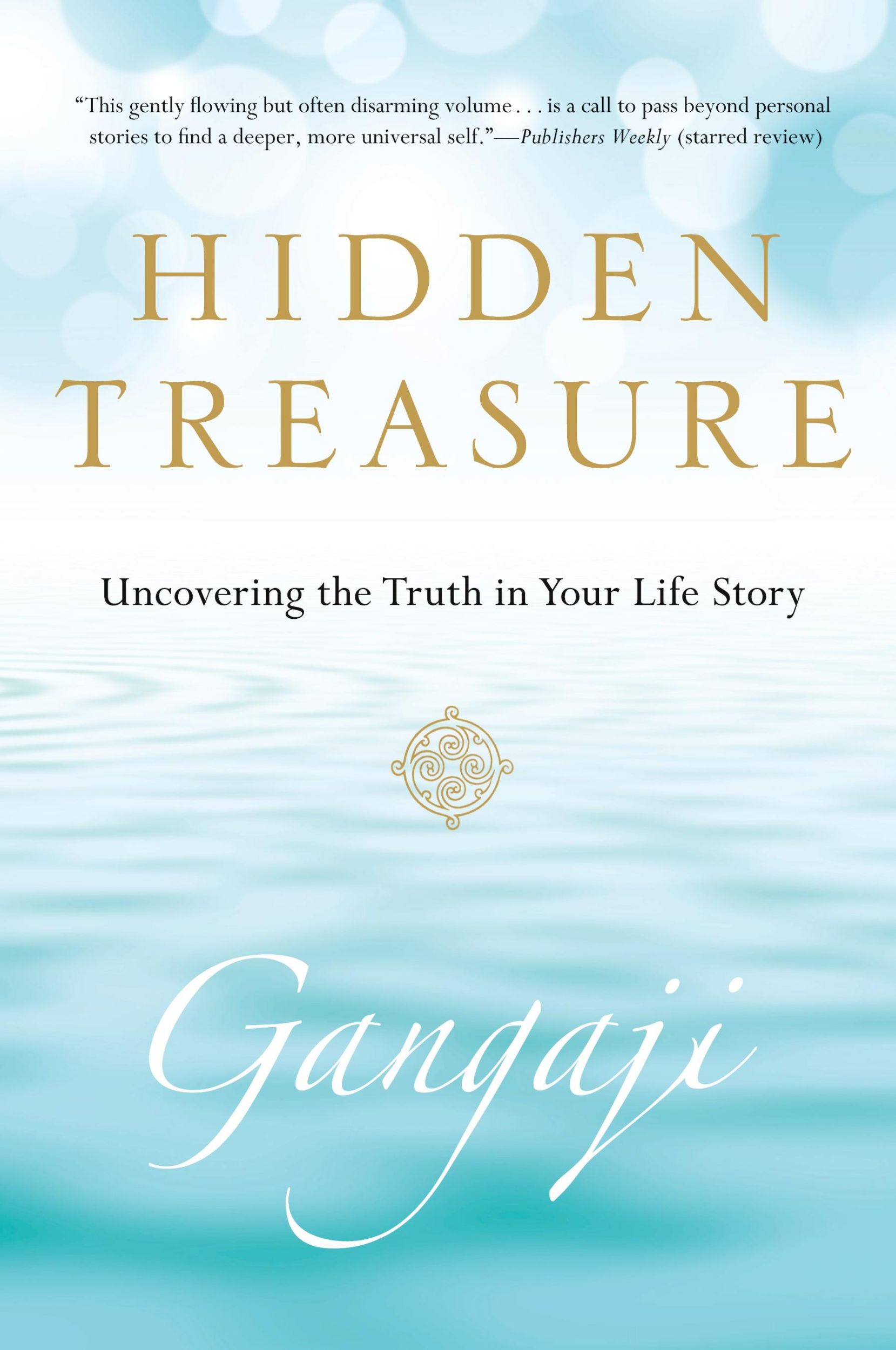 Cover: 9780399160530 | Hidden Treasure | Uncovering the Truth in Your Life Story | Gangaji