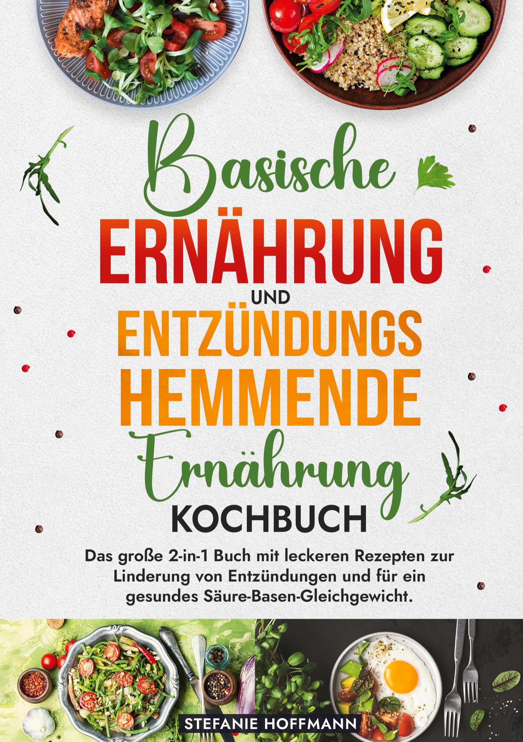 Cover: 9783759265449 | Basische Ernährung und Entzündungshemmende Ernährung Kochbuch | Buch