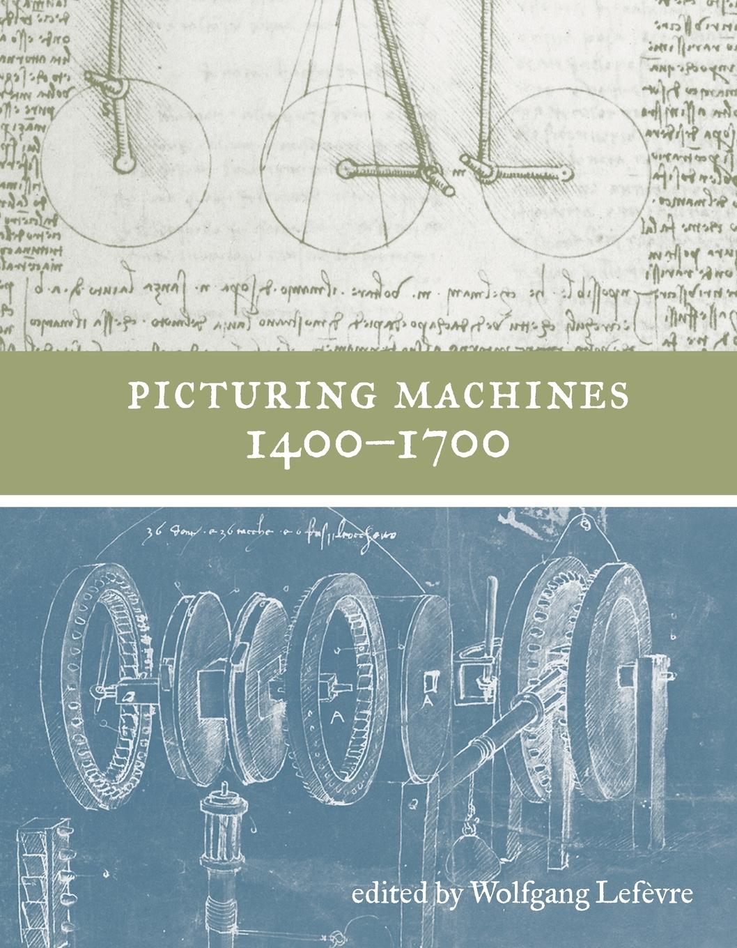 Cover: 9780262550888 | Picturing Machines 1400-1700 | Wolfgang Lefevre | Taschenbuch | 2023