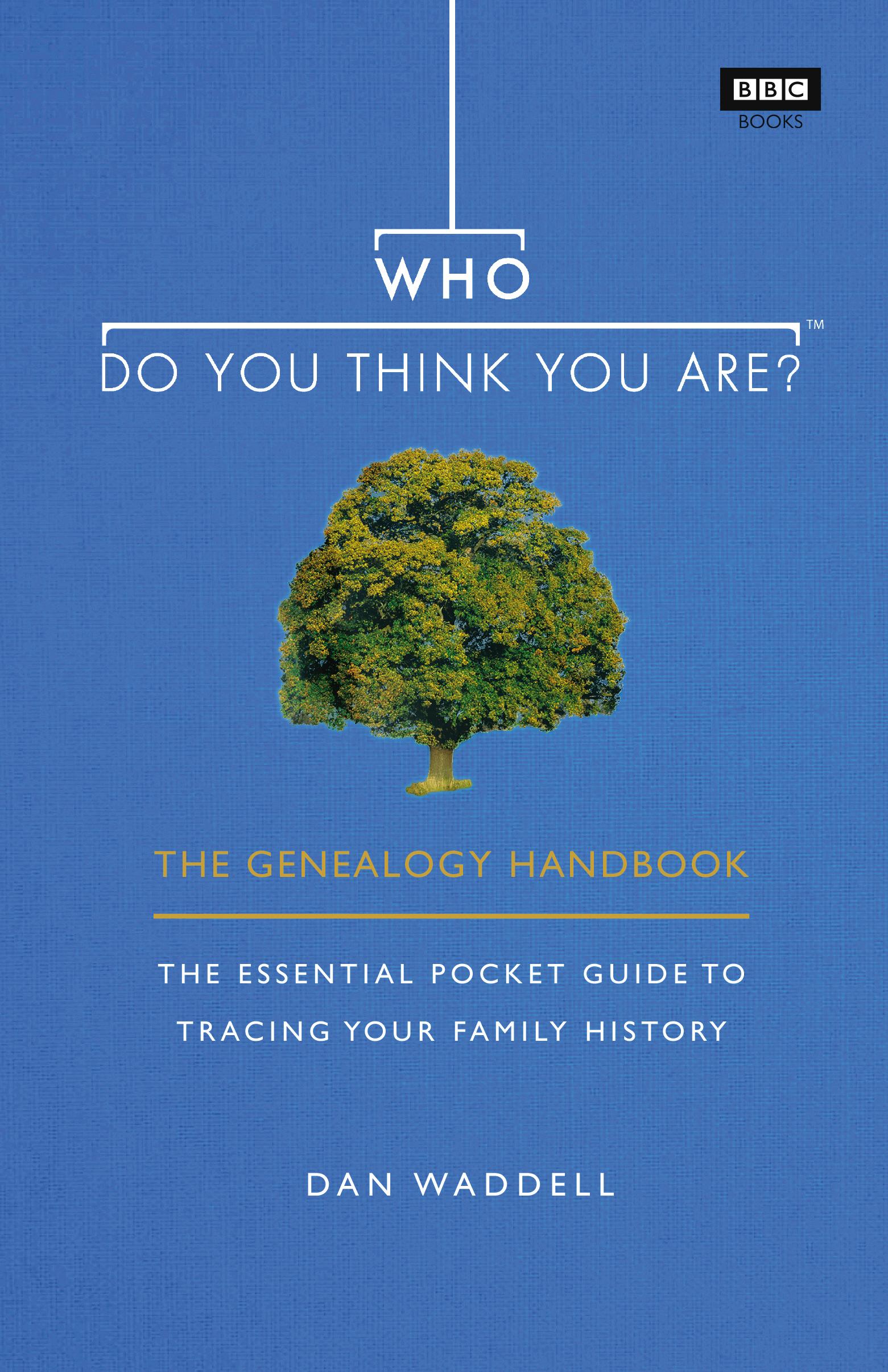 Cover: 9781785943423 | Who Do You Think You Are? | The Genealogy Handbook | Dan Waddell