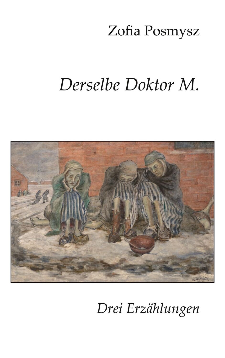 Cover: 9783757822187 | Derselbe Doktor M. | Drei Erzählungen | Zofia Posmysz | Taschenbuch