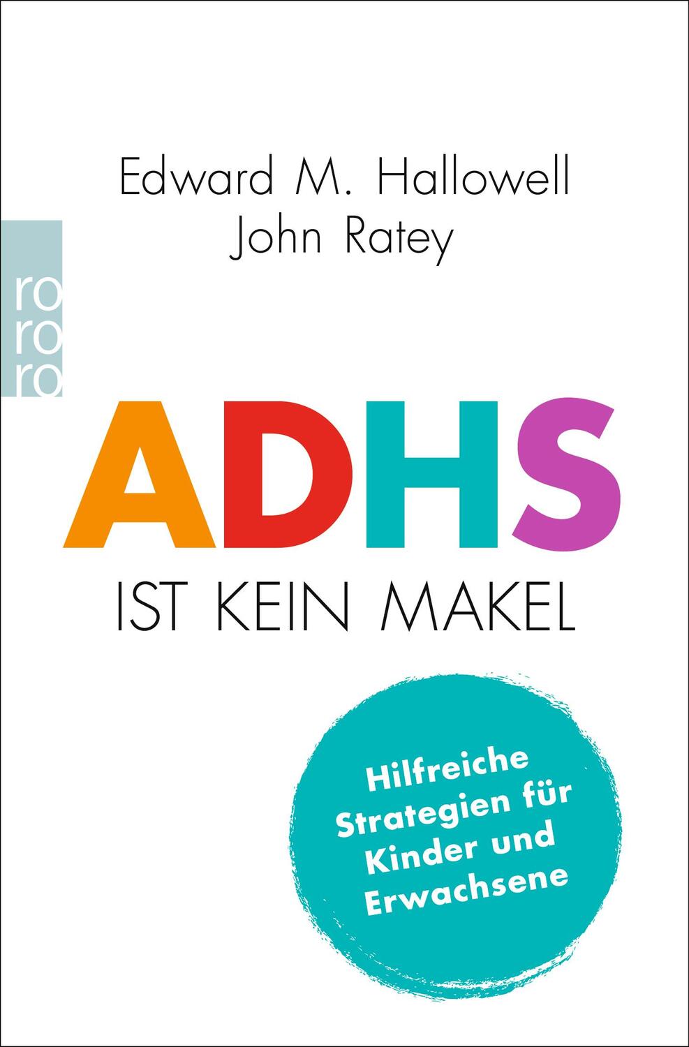 Cover: 9783499008207 | ADHS ist kein Makel | Hilfreiche Strategien für Kinder und Erwachsene