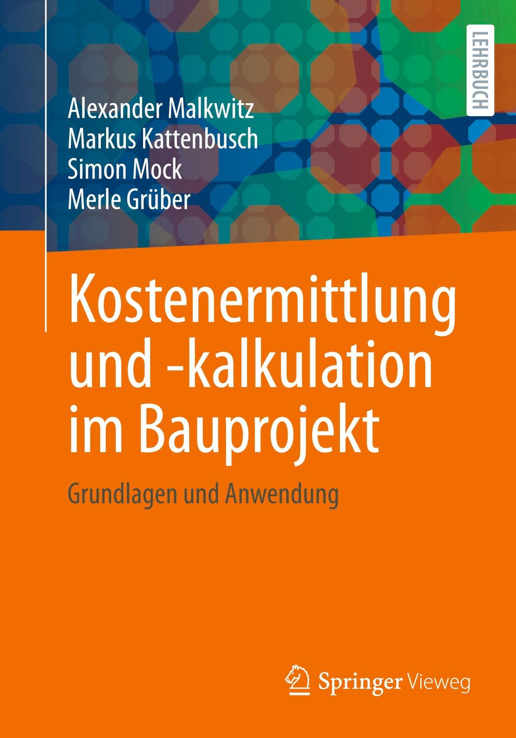 Cover: 9783658389260 | Kostenermittlung und -kalkulation im Bauprojekt | Malkwitz (u. a.)