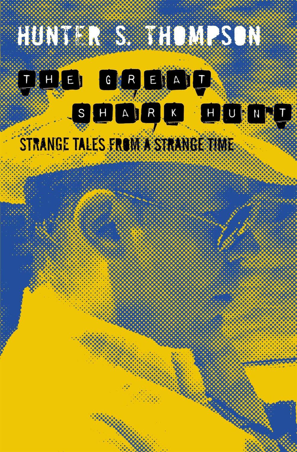 Cover: 9780330510776 | The Great Shark Hunt | Strange Tales From A Strange Time | Thompson