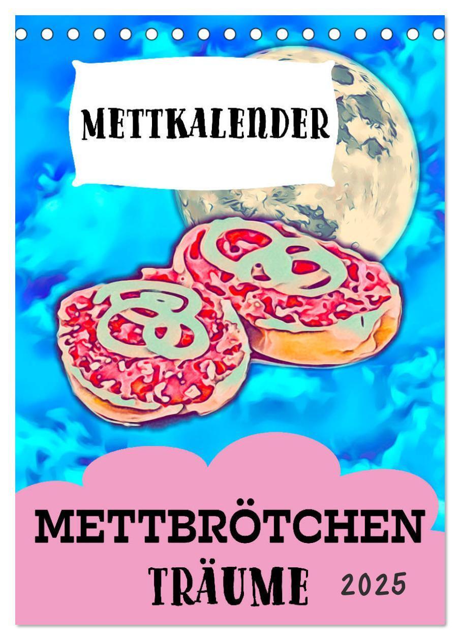 Cover: 9783435934393 | Mettbrötchen Träume - Mettkalender (Tischkalender 2025 DIN A5...