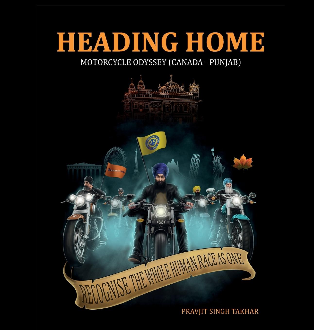 Cover: 9781777890513 | Heading Home | Motorcycle Odyssey (Canada - Punjab) | Takhar | Buch