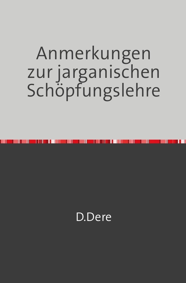 Cover: 9783753125718 | Anmerkungen zur jarganischen Schöpfungslehre | D. Dere | Taschenbuch