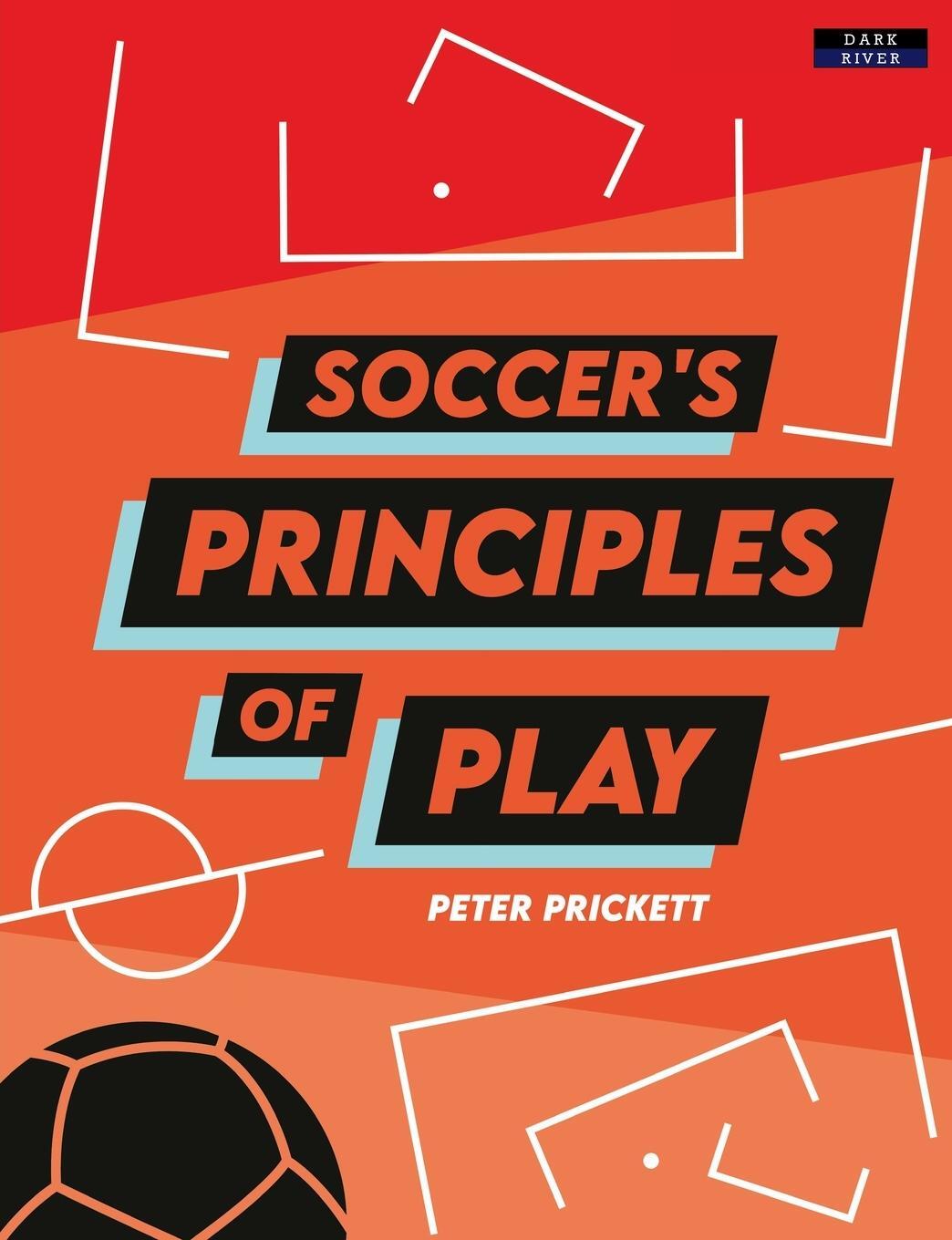 Cover: 9781911121923 | Soccer's Principles of Play | Peter Prickett | Taschenbuch | Paperback