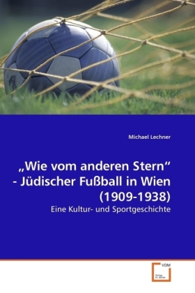 Cover: 9783639222210 | Wie vom anderen Stern - Jüdischer Fußball in Wien (1909-1938) | Buch