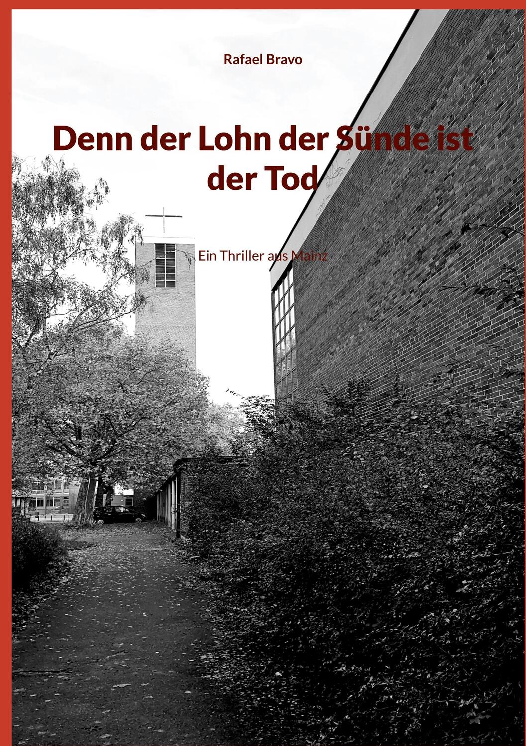 Cover: 9783758325472 | Denn der Lohn der Sünde ist der Tod | Ein Thriller aus Mainz | Bravo