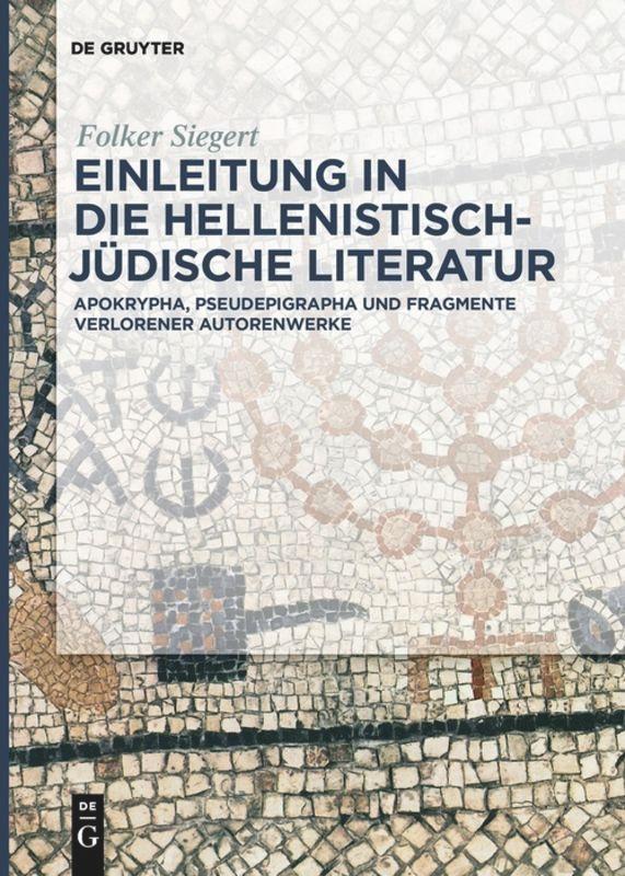 Cover: 9783110645637 | Einleitung in die hellenistisch-jüdische Literatur | Folker Siegert