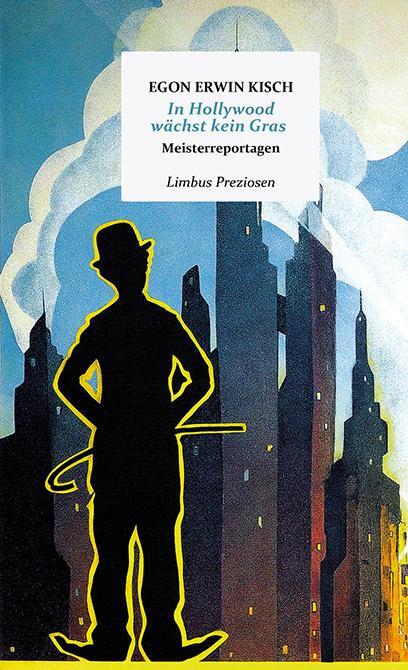 Cover: 9783990392423 | In Hollywood wächst kein Gras | Vier Meisterreportagen | Kisch | Buch