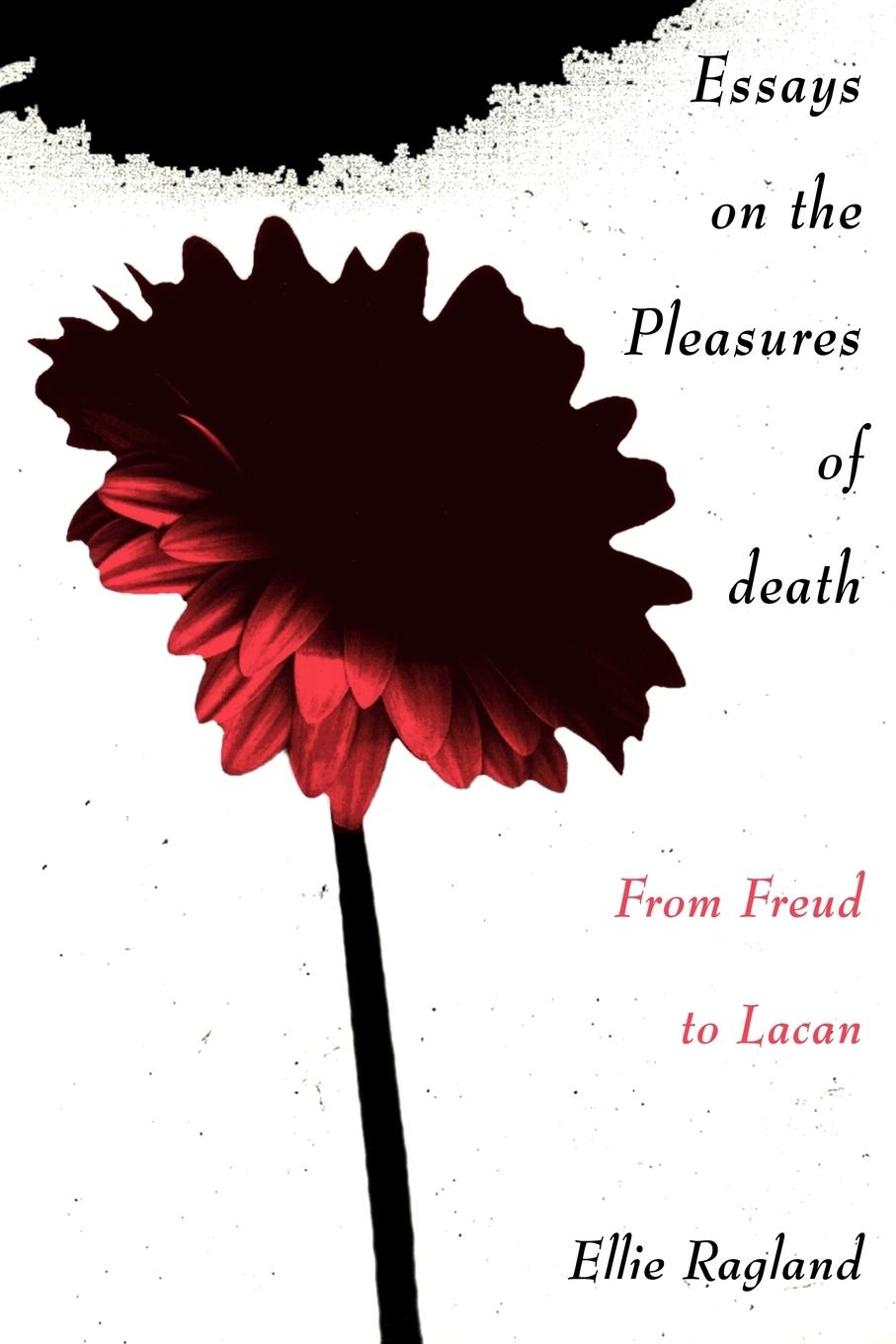 Cover: 9780415907224 | Essays on the Pleasures of Death | From Freud to Lacan | Ellie Ragland