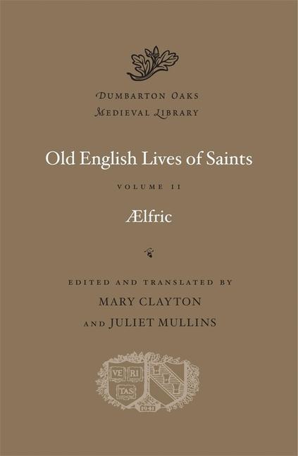 Cover: 9780674241299 | Old English Lives of Saints | Aelfric | Buch | Gebunden | Englisch