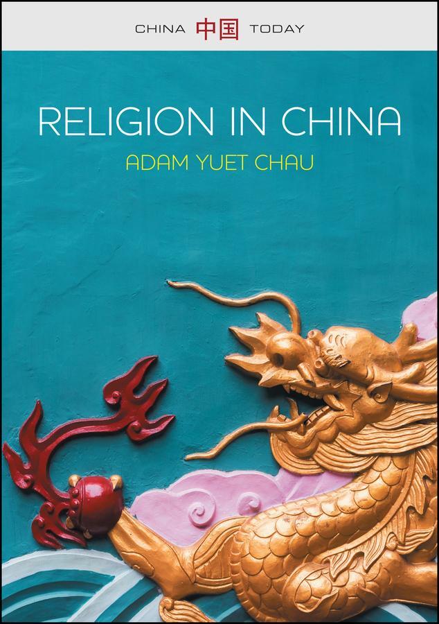 Cover: 9780745679167 | Religion in China | Ties That Bind | Adam Yuet Chau | Taschenbuch