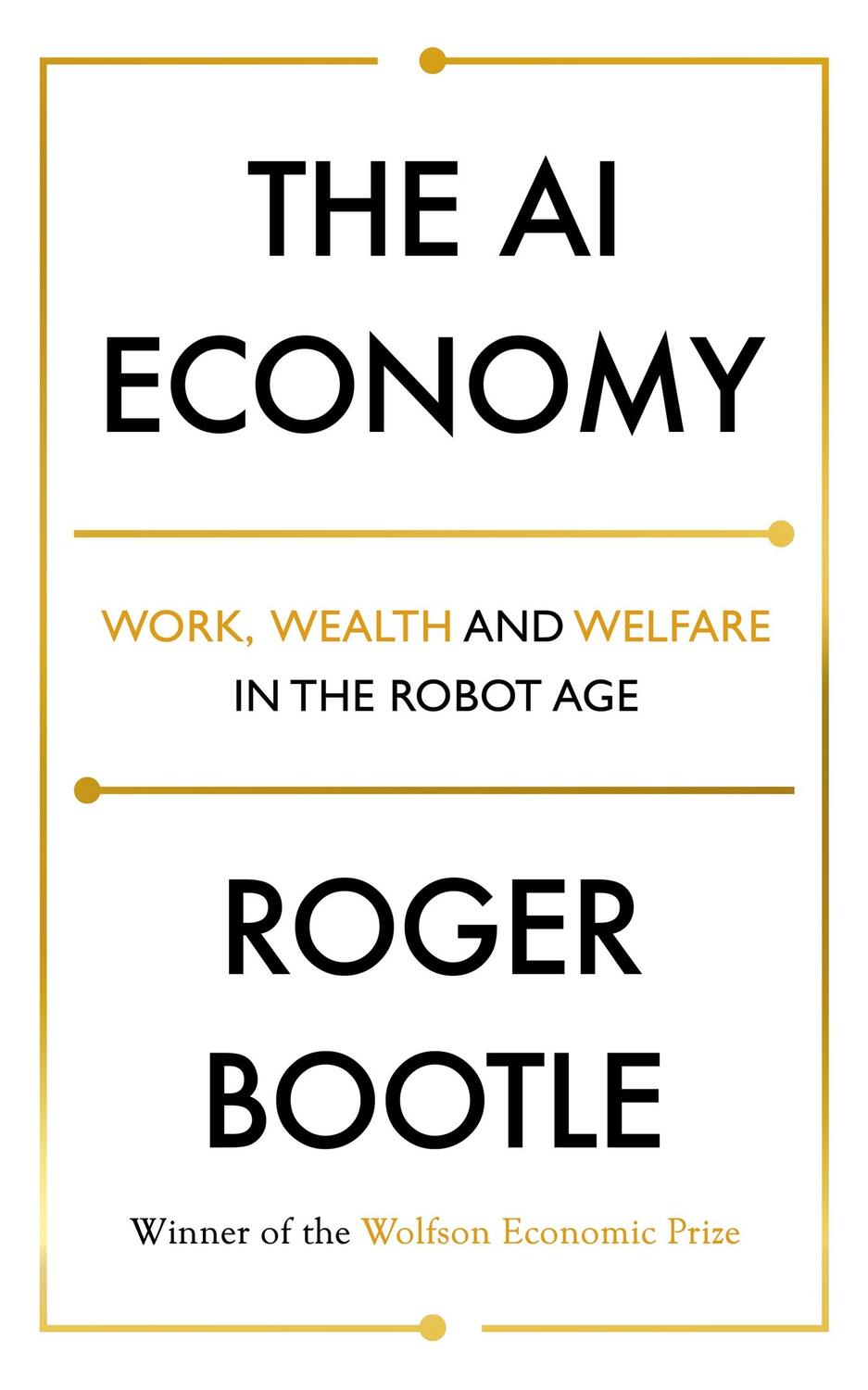 Cover: 9781473696167 | The AI Economy | Work, Wealth and Welfare in the Age of the Robot