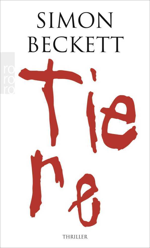 Cover: 9783499249150 | Tiere | Thriller. Deutsche Erstausgabe | Simon Beckett | Taschenbuch