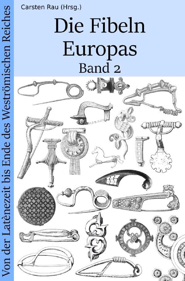 Cover: 9783758491108 | Die Fibeln Europas Band 2 | Carsten Rau | Taschenbuch | 524 S. | 2024