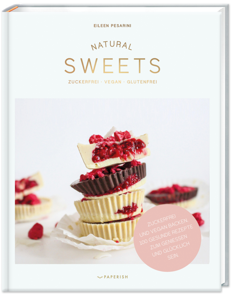 Cover: 9783946739982 | NATURAL SWEETS | Eileen Pesarini | Buch | 320 S. | Deutsch | 2020