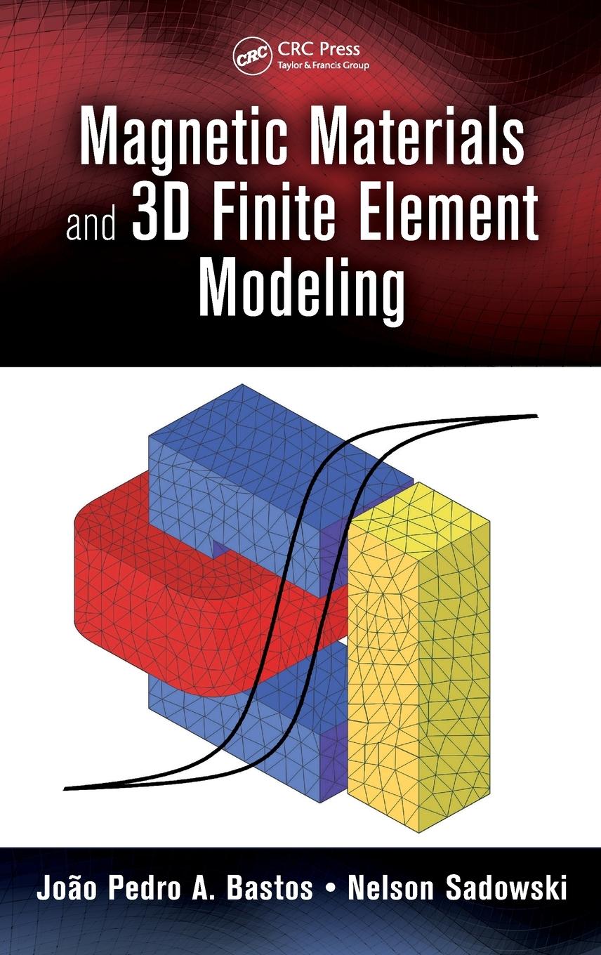 Cover: 9781466592513 | Magnetic Materials and 3D Finite Element Modeling | Bastos (u. a.)