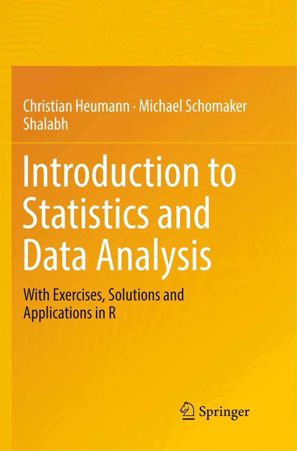 Cover: 9783319834566 | Introduction to Statistics and Data Analysis | Heumann (u. a.) | Buch