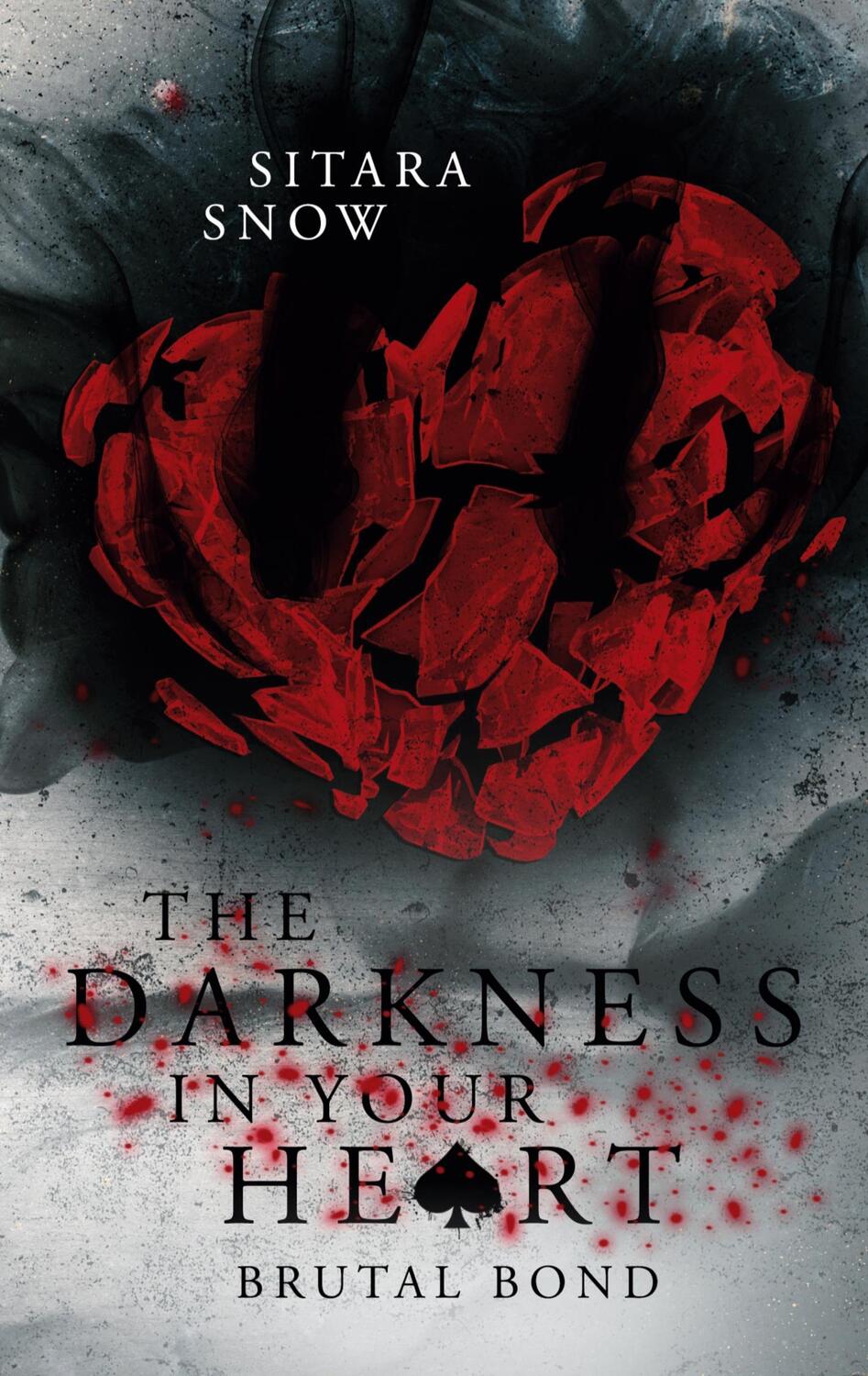 Cover: 9783755795643 | The Darkness In Your Heart | Brutal Bond | Sitara Snow | Taschenbuch