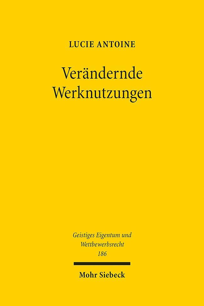 Cover: 9783161622113 | Verändernde Werknutzungen | Lucie Antoine | Taschenbuch | XXIII | 2023