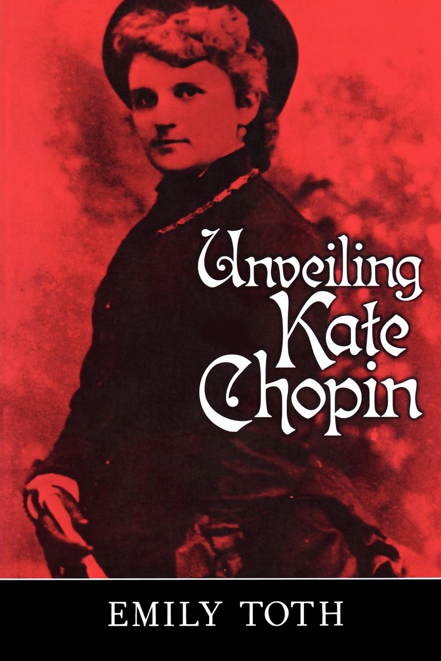 Cover: 9781578061020 | Unveiling Kate Chopin | Emily Toth | Taschenbuch | Paperback | 1999