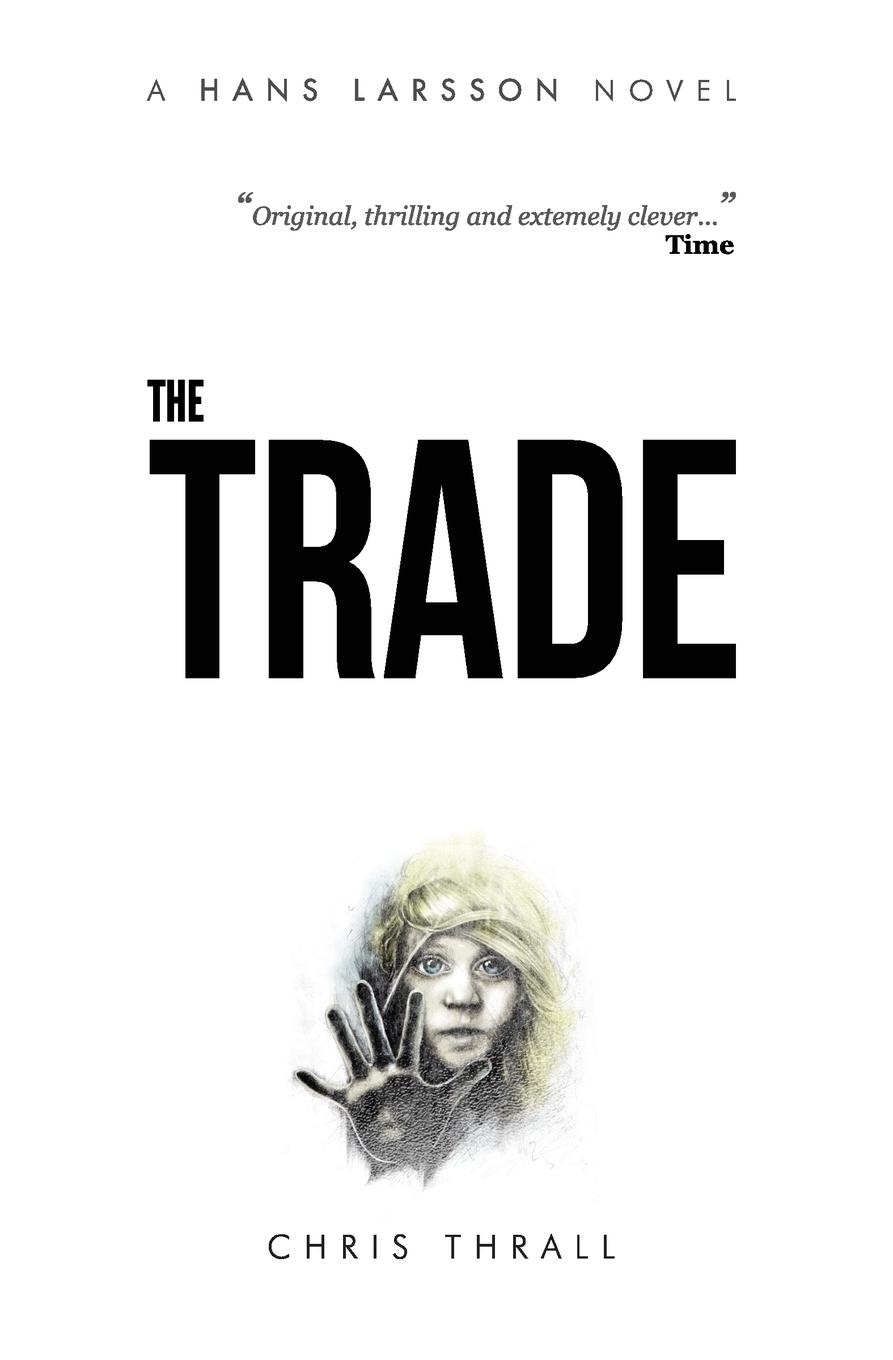 Cover: 9780993543913 | The Trade (A Hans Larsson Novel Book 2) | Chris Thrall | Taschenbuch