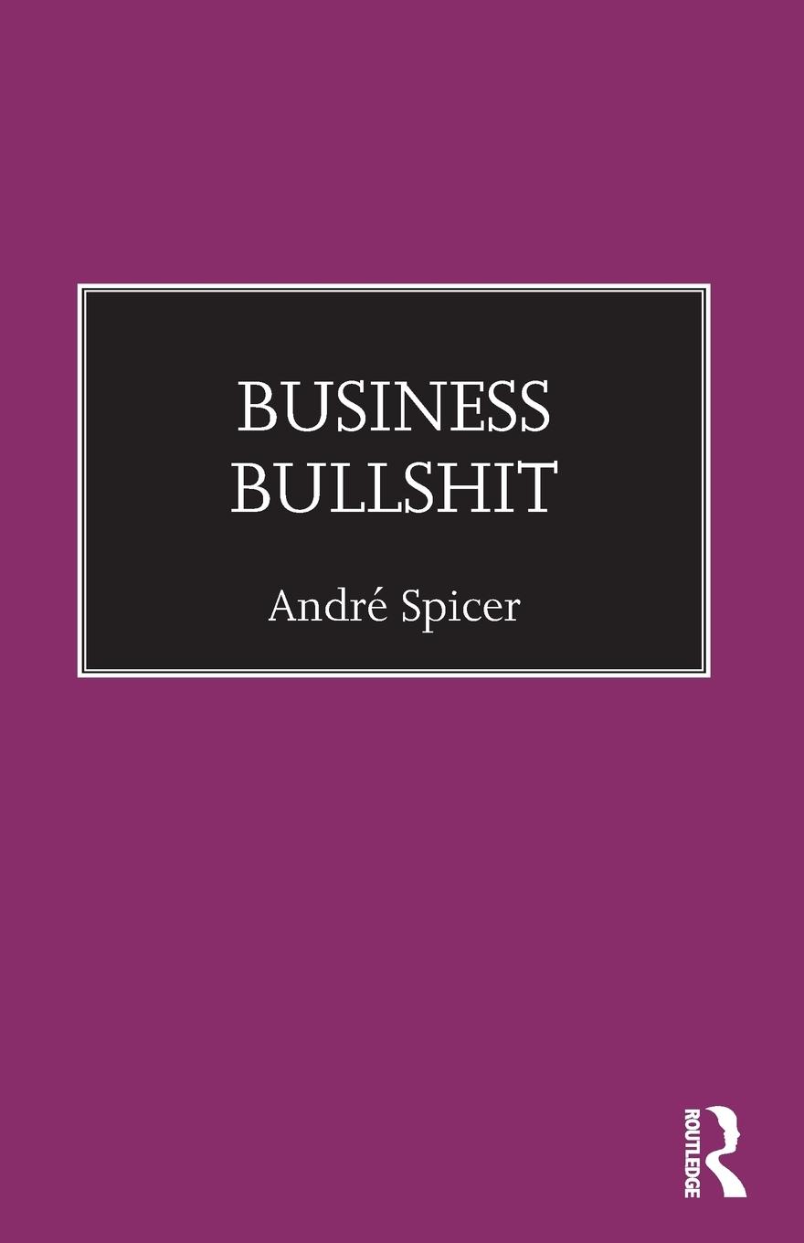 Cover: 9781138911673 | Business Bullshit | André Spicer | Taschenbuch | Englisch | 2017