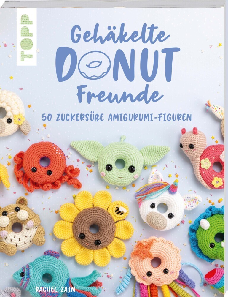 Cover: 9783772468957 | Gehäkelte Donut-Freunde | 50 zuckersüße Amigurumi-Figuren | Zain