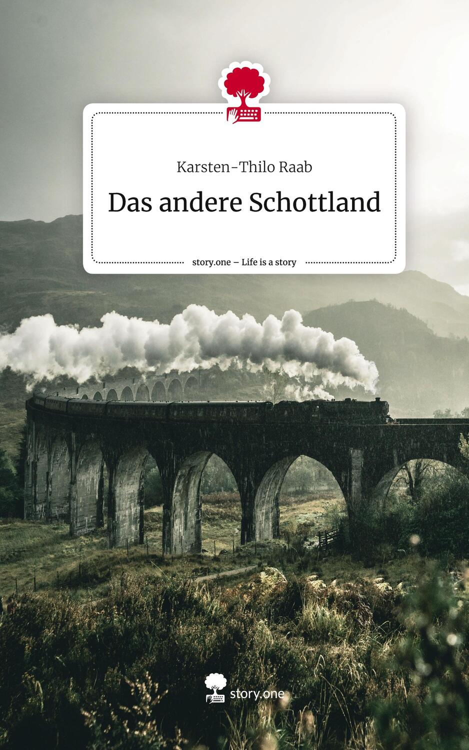 Cover: 9783711529824 | Das andere Schottland. Life is a Story - story.one | Raab | Buch