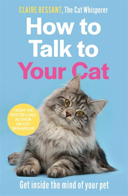 Cover: 9781789465990 | How to Talk to Your Cat | Claire Bessant | Taschenbuch | Englisch