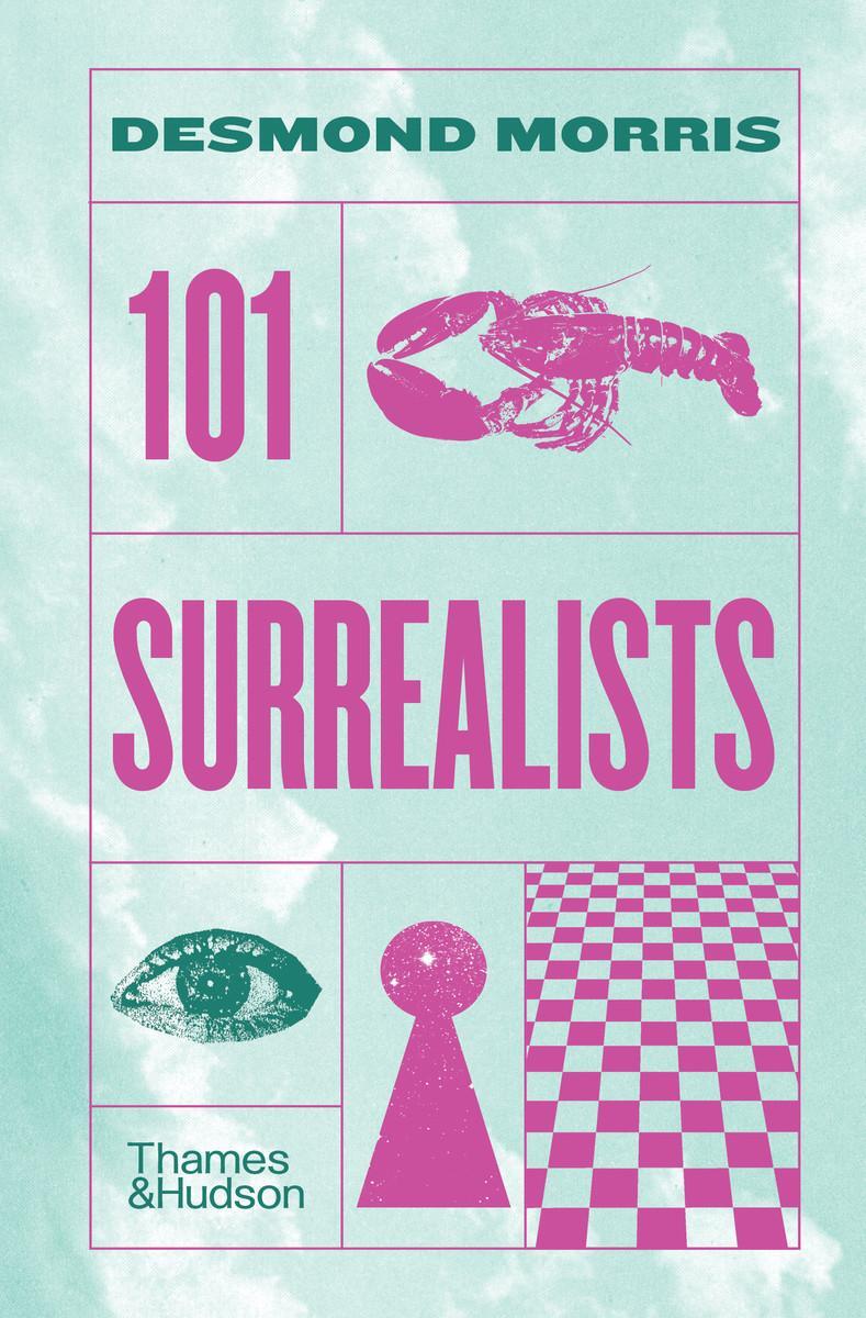 Cover: 9780500027813 | 101 Surrealists | Desmond Morris | Buch | 224 S. | Englisch | 2024