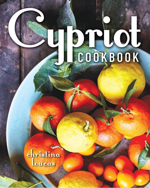 Cover: 9781770503373 | Cyprus Cuisine | Christina Loucas | Taschenbuch | Englisch | 2021