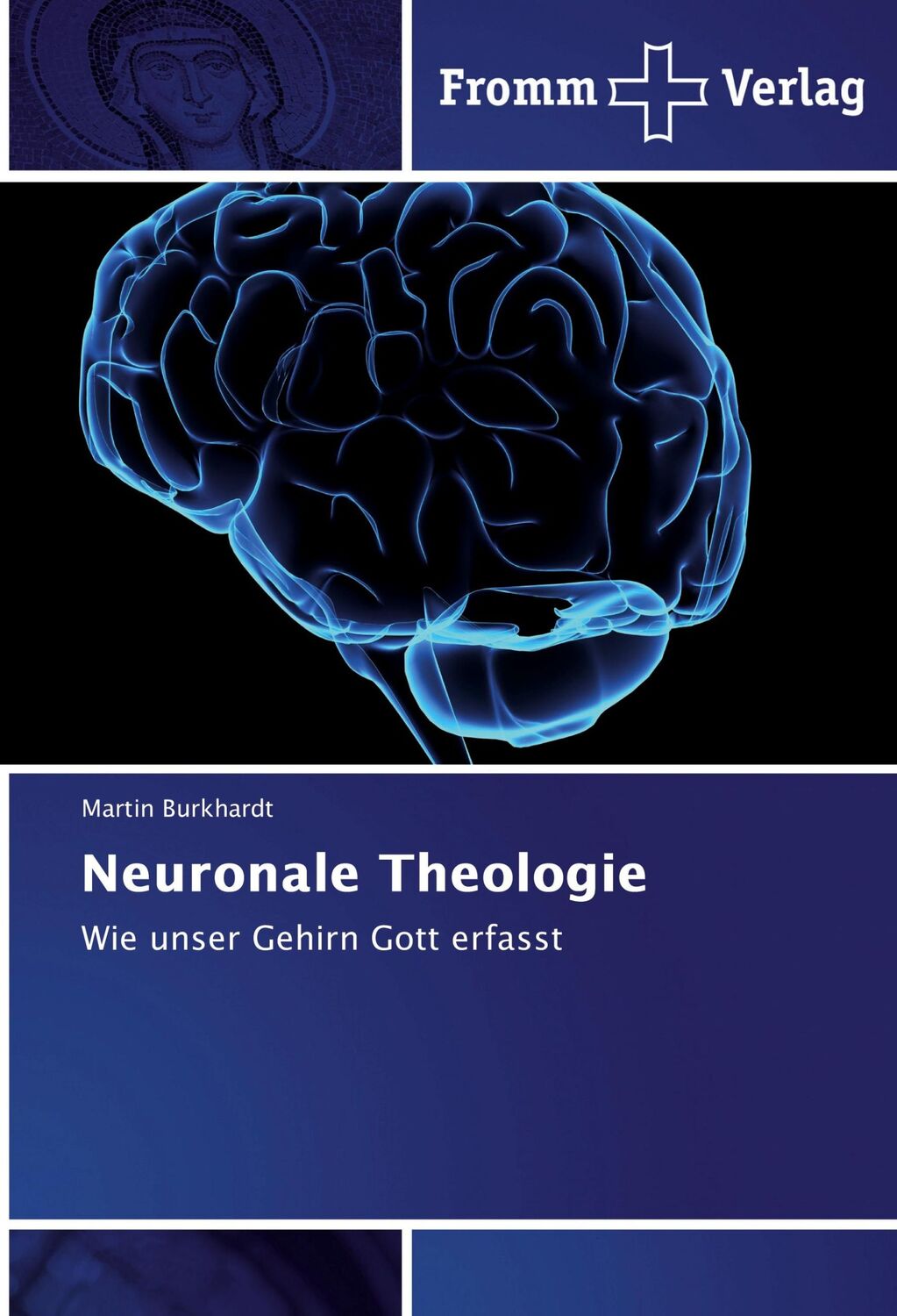 Cover: 9786202441483 | Neuronale Theologie | Wie unser Gehirn Gott erfasst | Martin Burkhardt