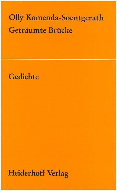 Cover: 9783903071216 | Geträumte Brücke | Gedichte | Olly Komenda-Soentgerath | Buch | 1998