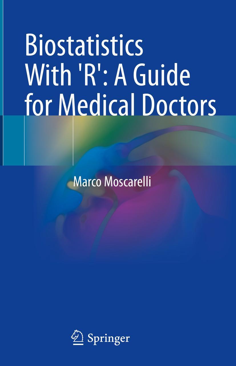 Cover: 9783031330728 | Biostatistics With 'R': A Guide for Medical Doctors | Marco Moscarelli