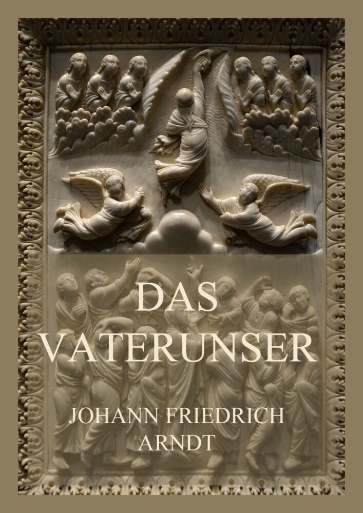 Cover: 9783849666286 | Das Vaterunser | Johann Friedrich Arndt | Taschenbuch | 104 S. | 2022